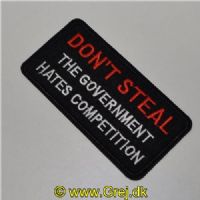 7333084075002 - Stryge Badge med teksten : Dont Steal - The Government hates competition