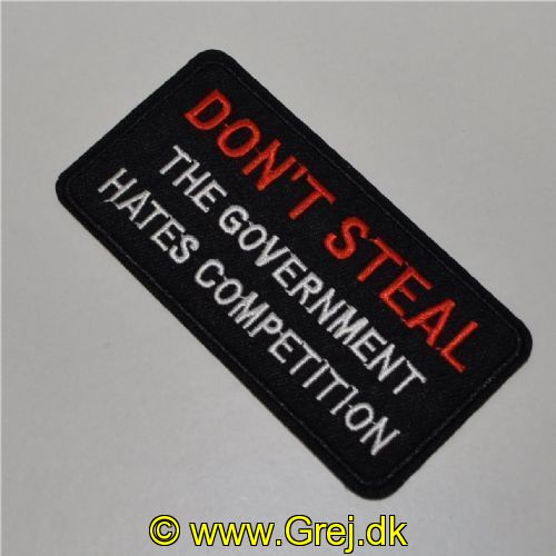 7333084075002 - Stryge Badge med teksten : Dont Steal - The Government hates competition